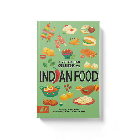 A Very Asian Guide to Indian Food (Julie Ajinkya)
