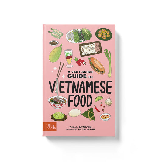 A Very Asian Guide to Vietnamese Food (Cat Nguyen)