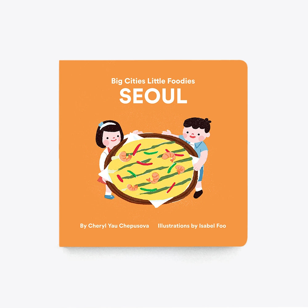 Big Cities Little Foodies Seoul (Cheryl Yau Chepusova)