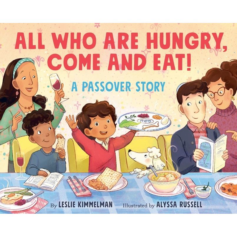 All Who Are Hungry, Come and Eat! (Leslie Kimmelman, Alyssa Russell)