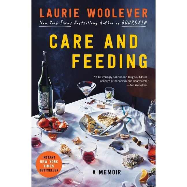 Care and Feeding (Laurie Woolever)