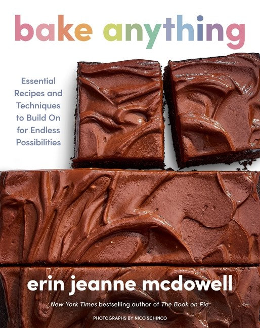 PREORDER: Bake Anything (Erin Jeanne McDowell)