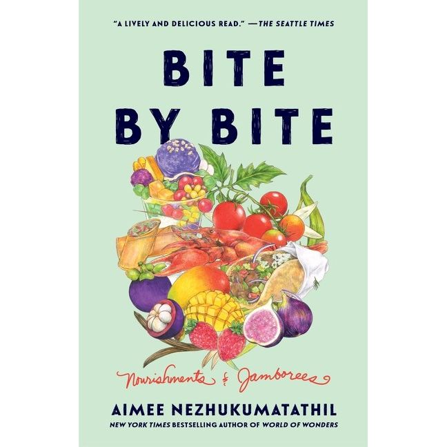 Bite by Bite (Aimee Nezhukumatathil)