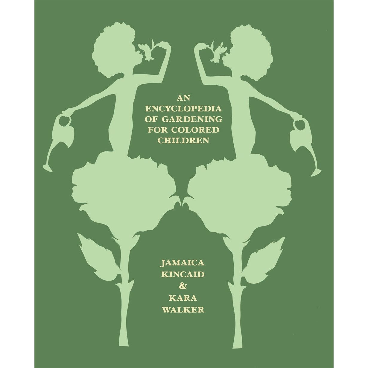 An Encyclopedia of Gardening for Colored Children (Jamaica Kincaid, Kara Walker)