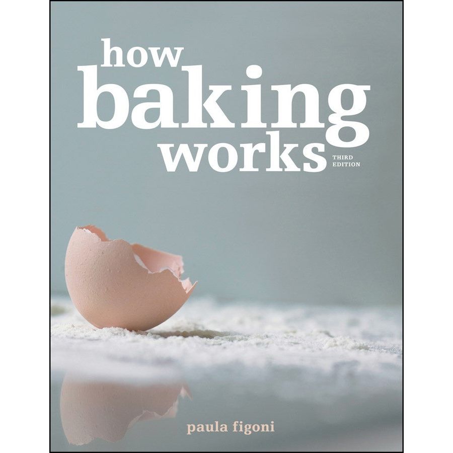 How Baking Works (Paula I. Figoni)