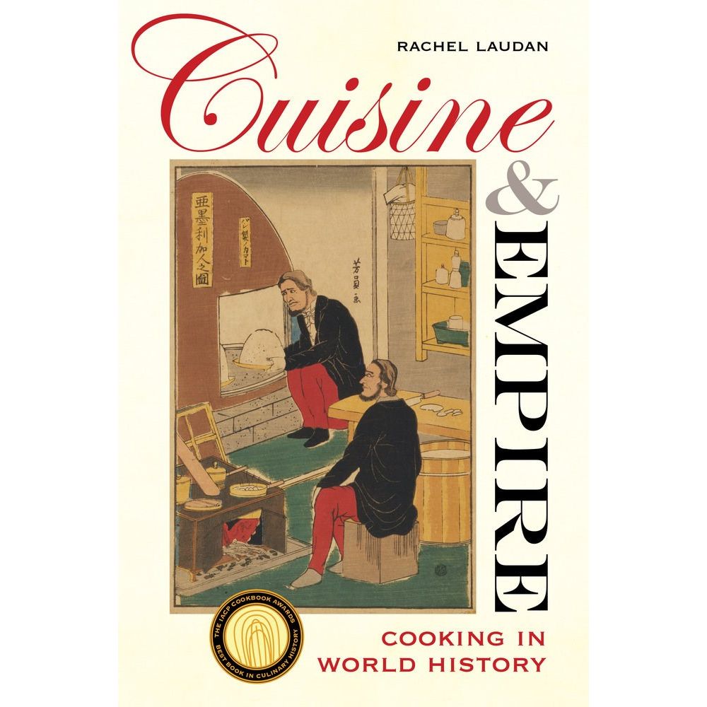 Cuisine and Empire (Rachel Laudan)