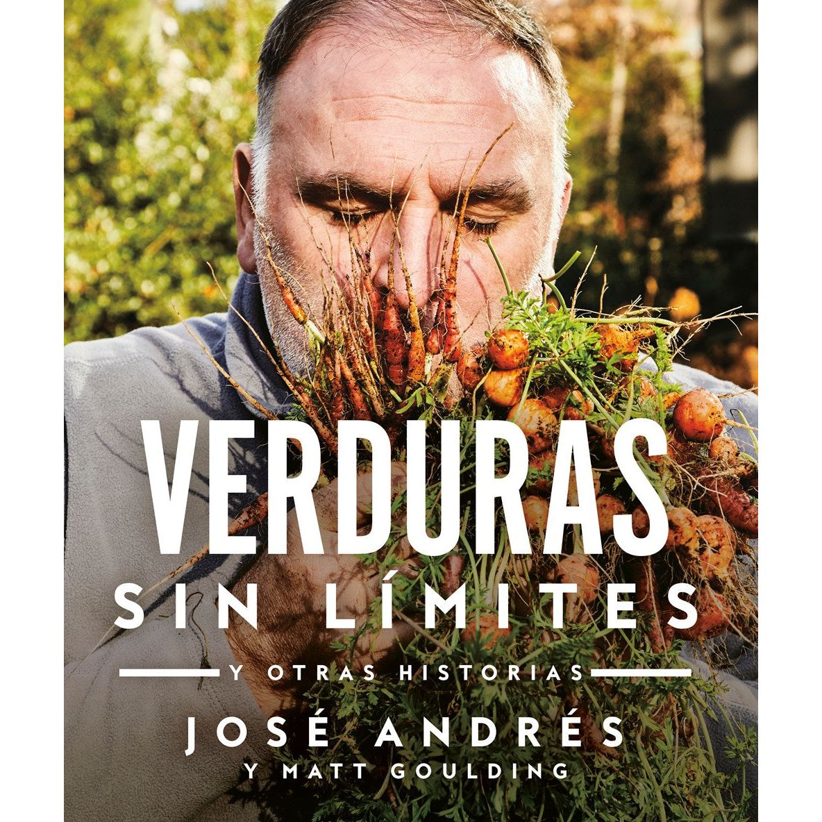 Verduras sin límites / Vegetables Unleashed : y otras historias  (José Andrés)