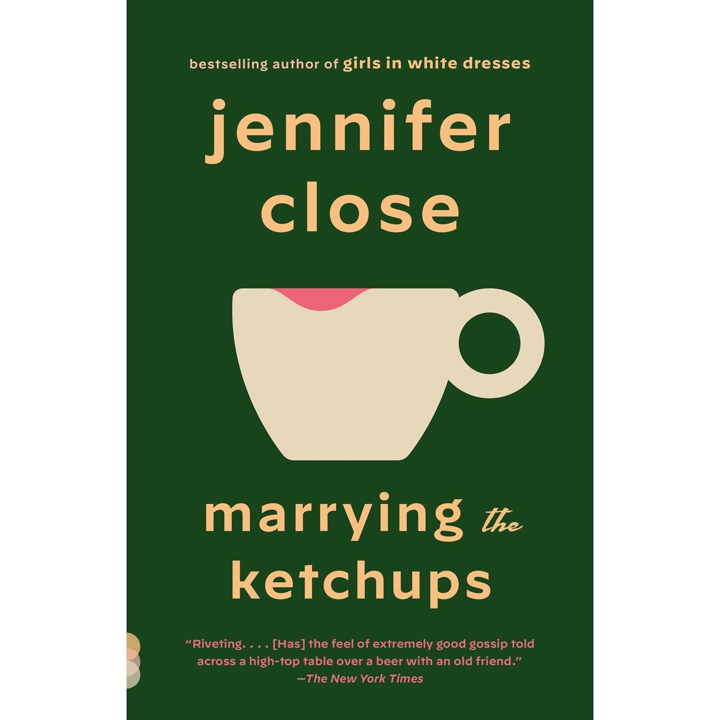 Marrying the Ketchups (Jennifer Close)