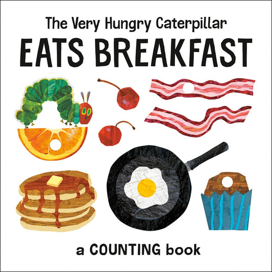 The Very Hungry Caterpillar Eats Breakfast (Eric Carle)