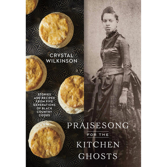 Praisesong for the Kitchen Ghosts (Crystal Wilkinson)