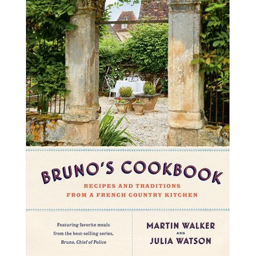 Bruno's Cookbook: Recipes and Traditions from a French Country Kitchen (Martin Walker & Julia Watson)