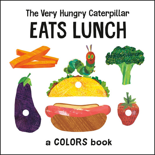 The Very Hungry Caterpillar Eats Lunch (Eric Carle)