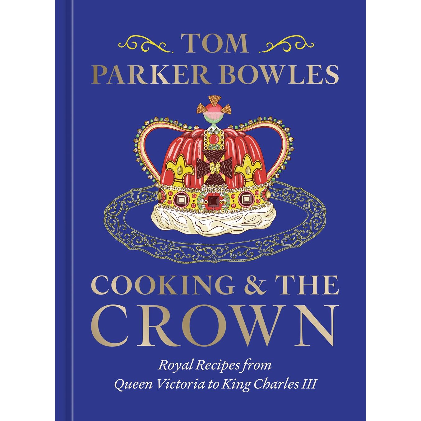 Cooking and the Crown (Tom Parker Bowles)