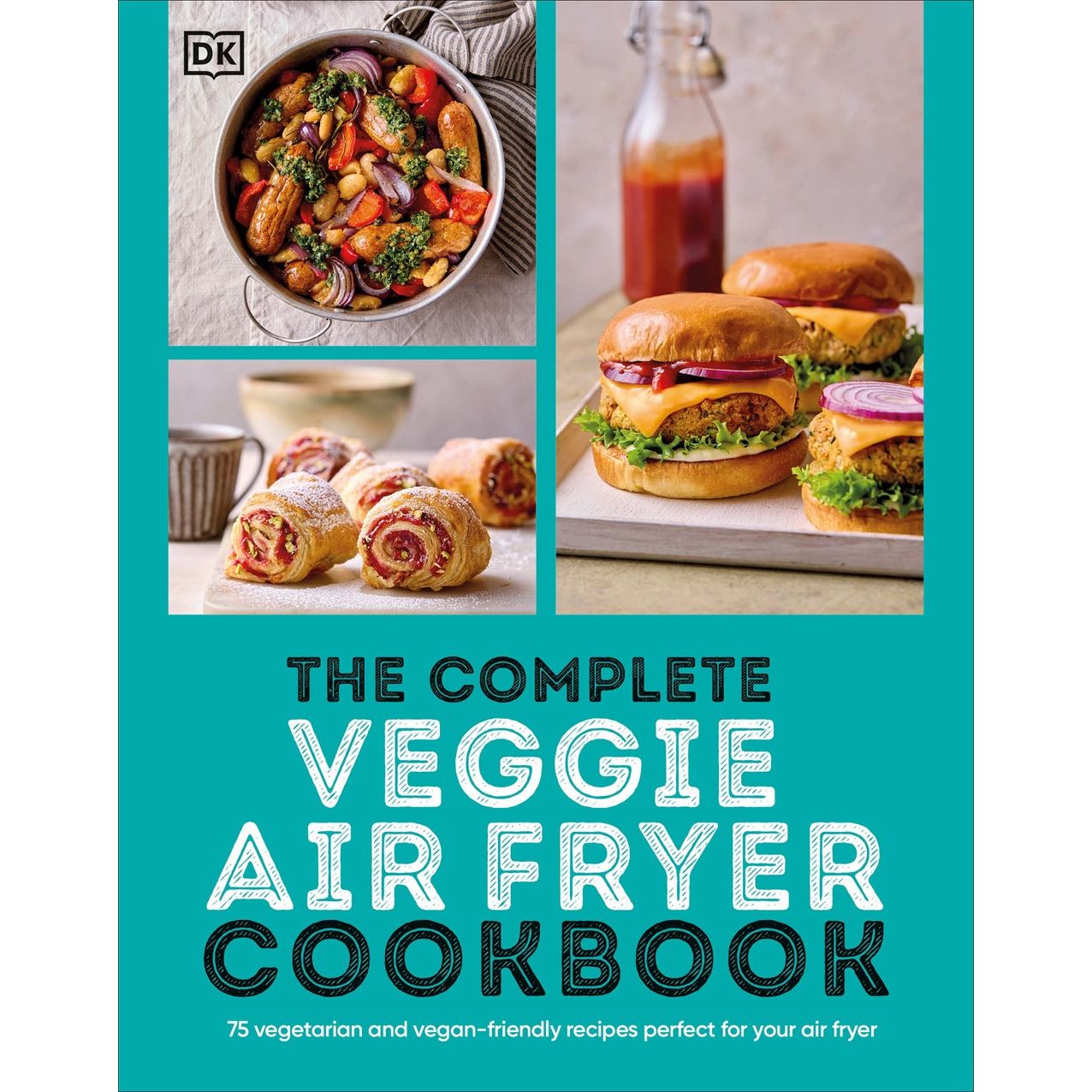 plant based air fryer cookbook The Complete Veggie Air Fryer Cookbook (DK)