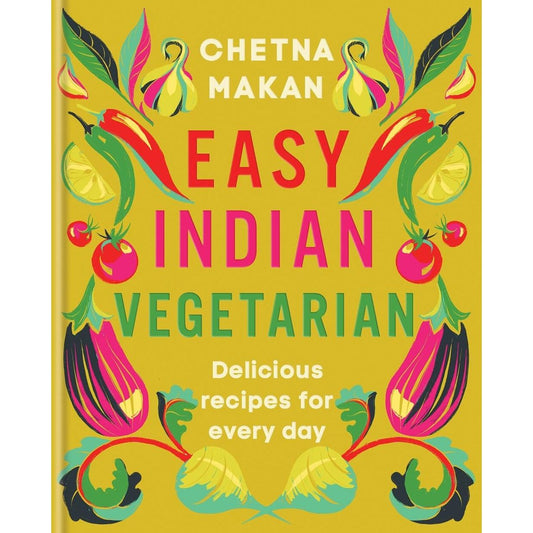 Easy Indian Vegetarian (Chetna Makan)