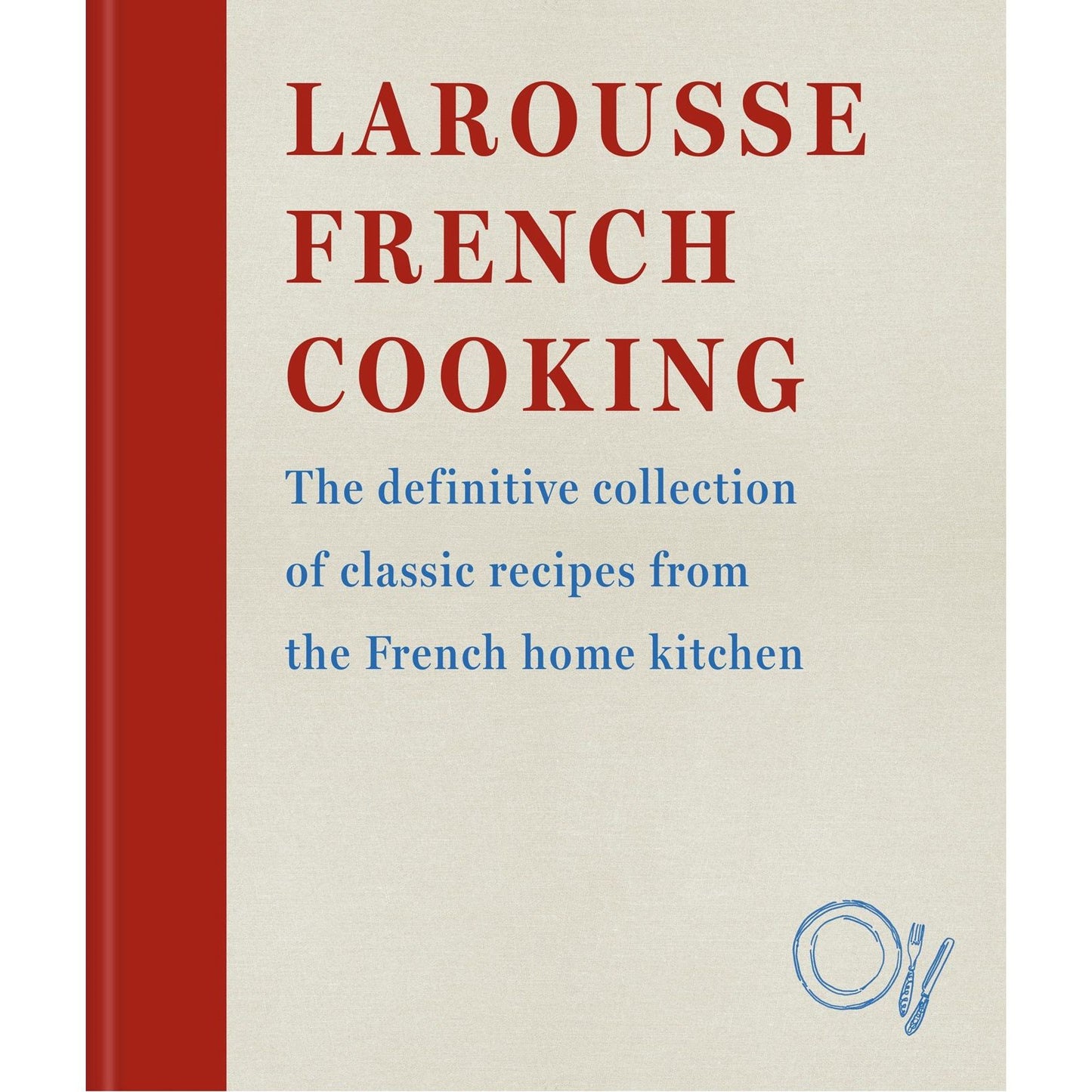 Larousse French Cooking (Larousse)