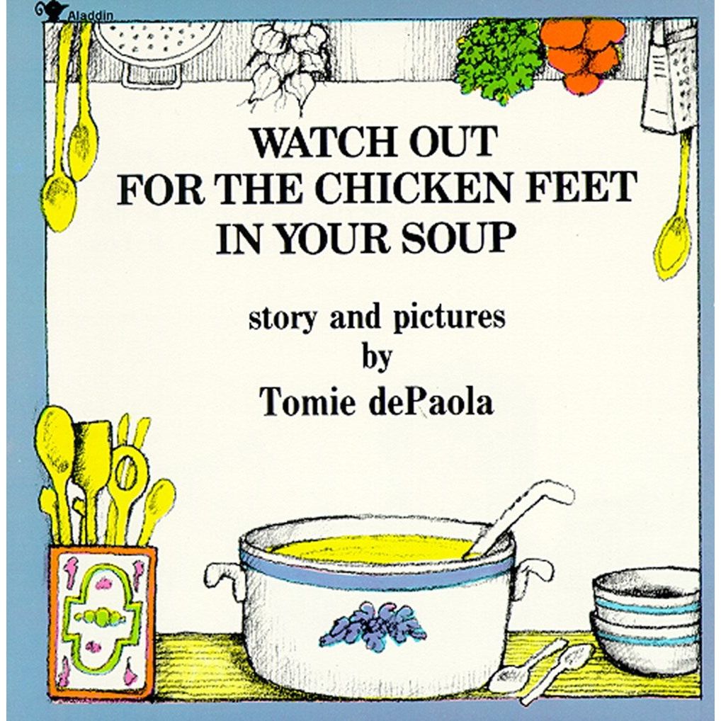 Watch Out for the Chicken Feet in Your Soup (Tomie dePaola)