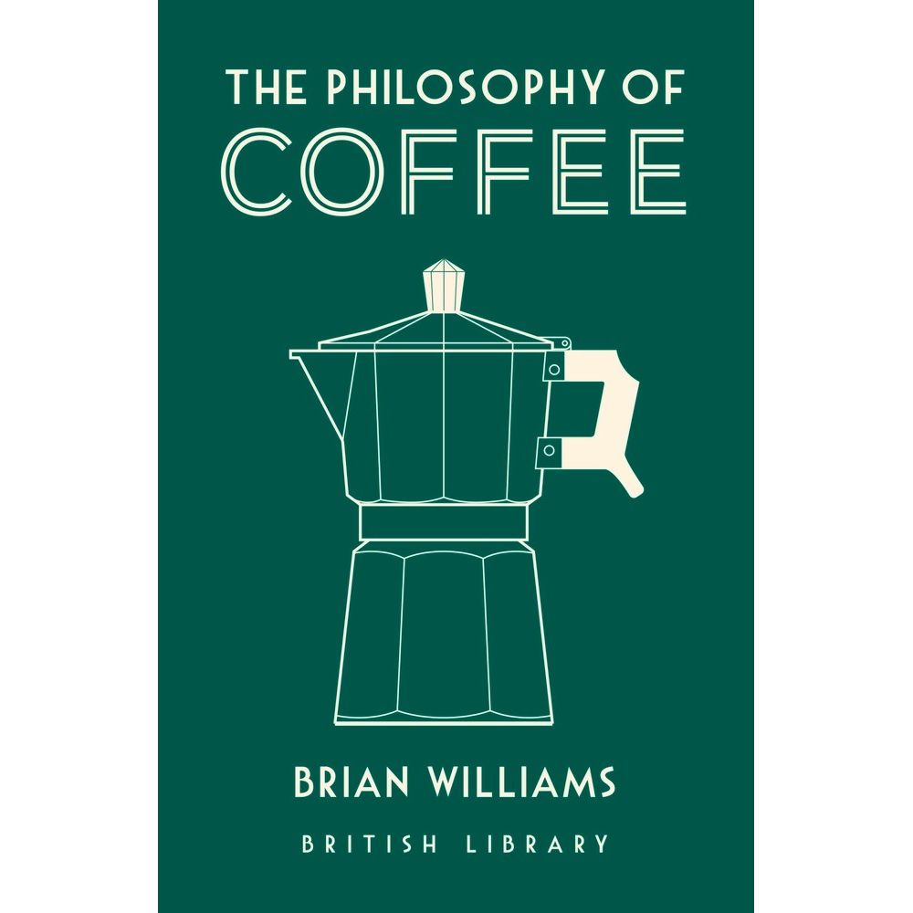 The Philosophy of Coffee (Brian Williams)