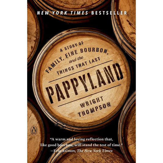 Pappyland : A Story of Family, Fine Bourbon, and the Things That Last (Wright Thompson)