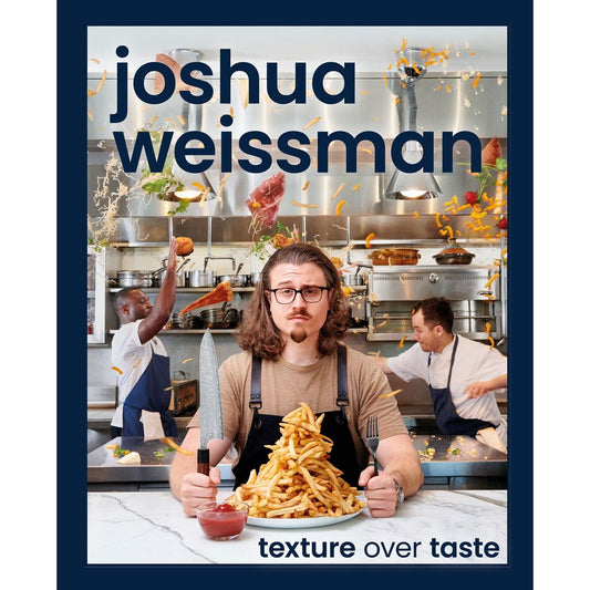 Joshua Weissman: Texture Over Taste (Joshua Weissman)