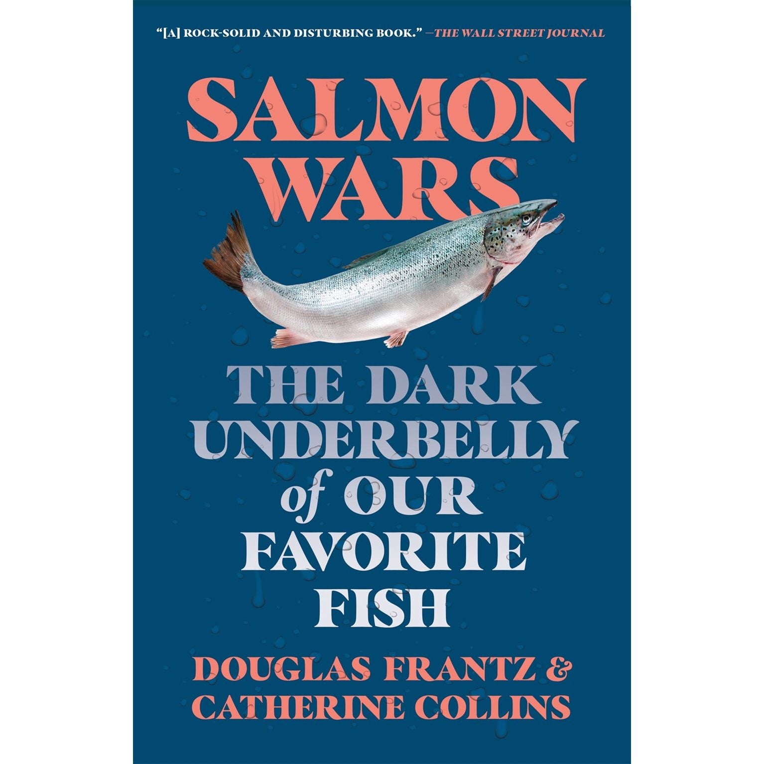 Salmon Wars: The Dark Underbelly of Our Favorite Fish (Douglas Frantz &  Catherine Collins)