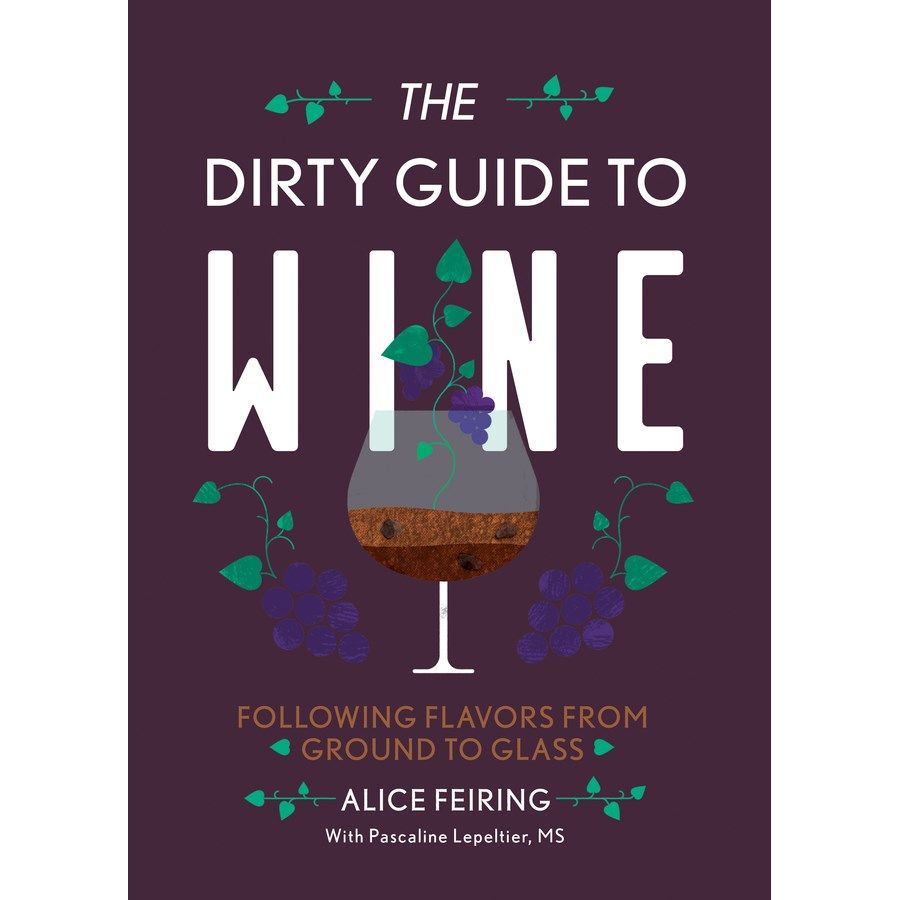 The Dirty Guide to Wine (Alice Feiring)
