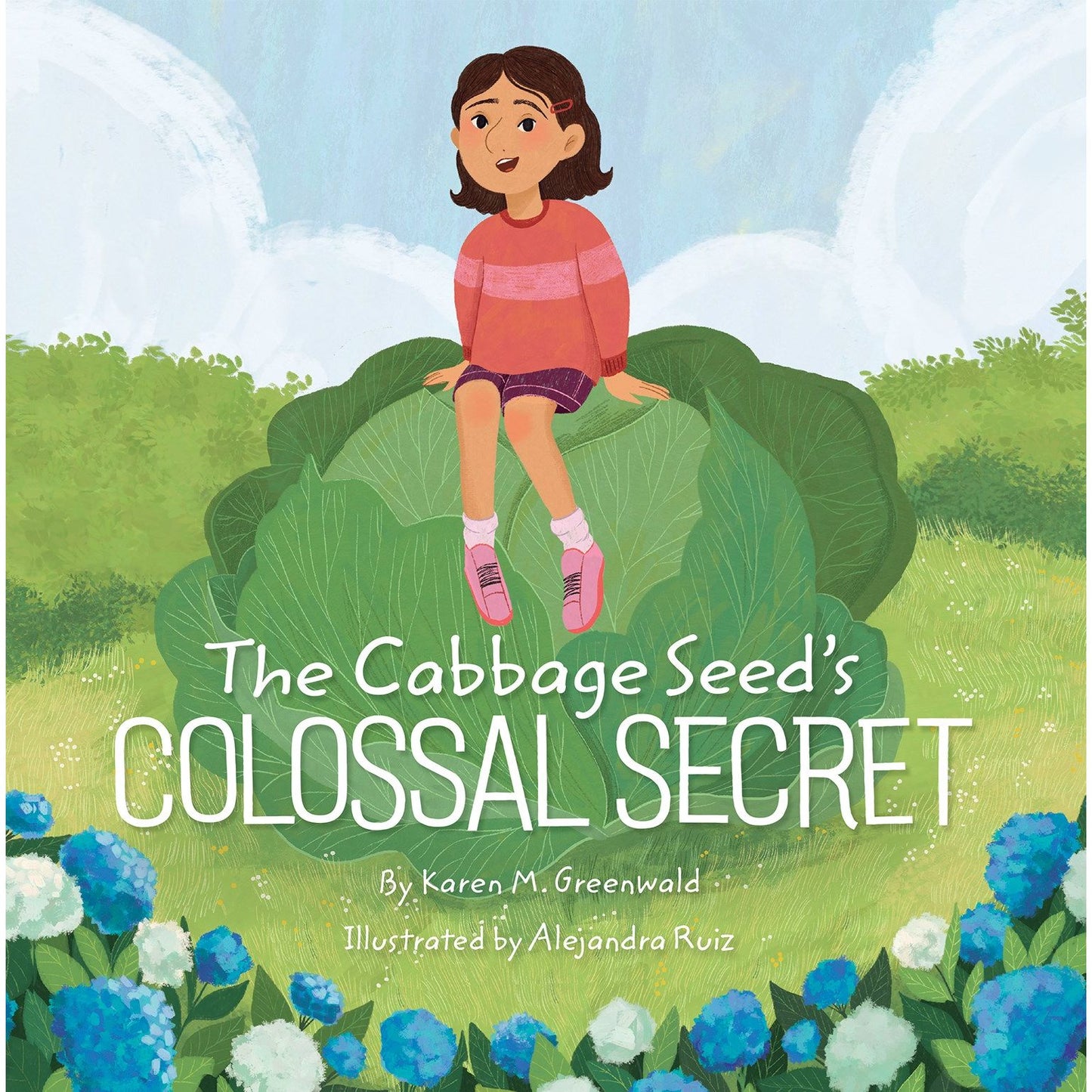 The Cabbage Seed's Colossal Secret (Karen M. Greenwald, Alejandra Ruiz)