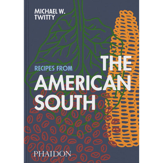 Recipes from the American South (Michael W. Twitty)