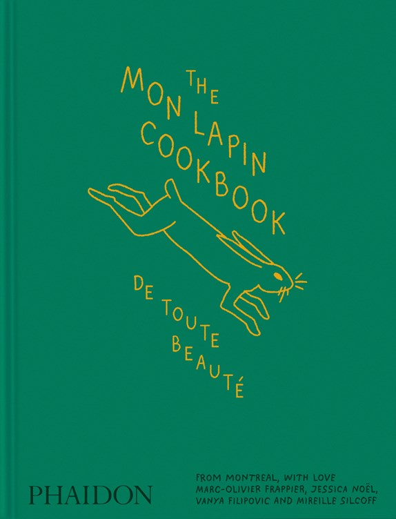 PREORDER: The Mon Lapin Cookbook (Marc-Olivier Frappier, Jessica Noel, Vanya Filipovic, Mireille Silcoff)