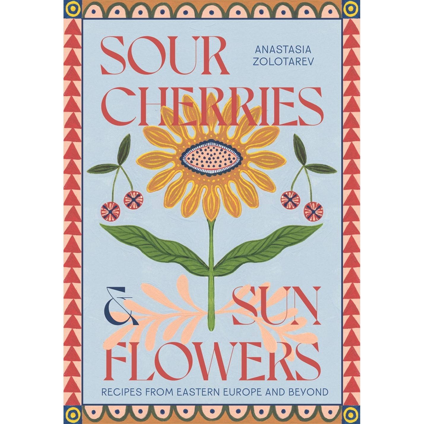 PREORDER: Sour Cherries and Sunflowers (Anastasia Zolotarev)