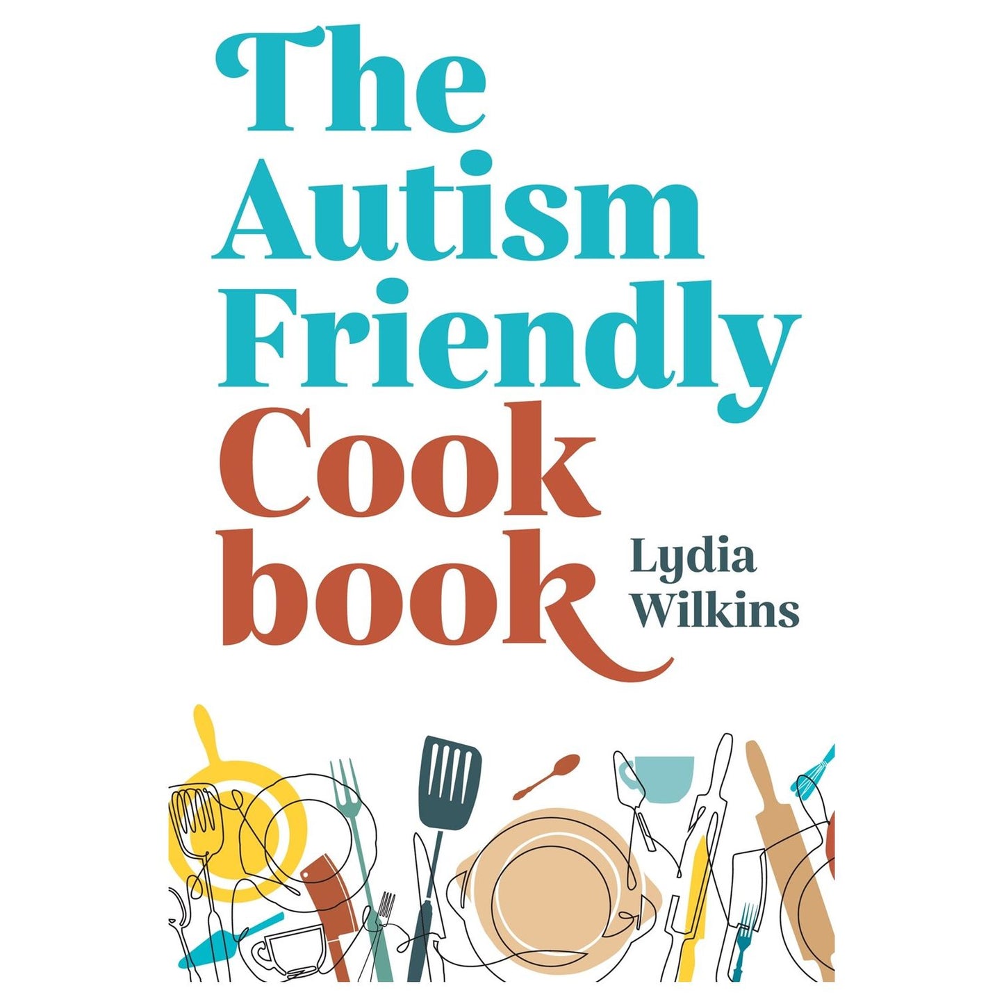 The Autism-Friendly Cookbook (Lydia Wilkins)