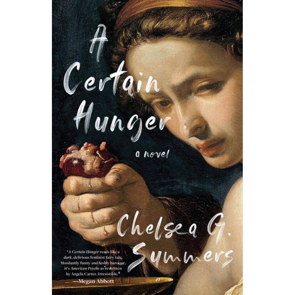 A Certain Hunger (Chelsea G. Summers)