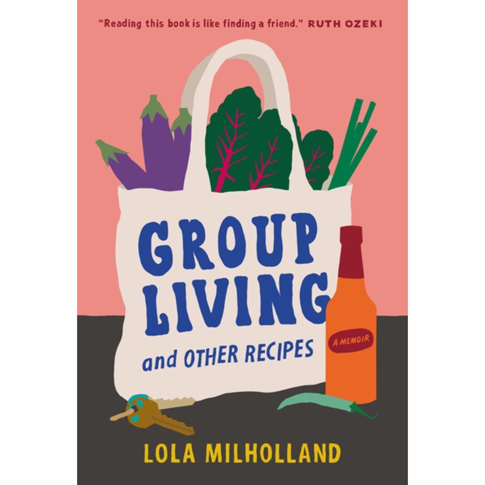 Group Living and Other Recipes (Lola Milholland)