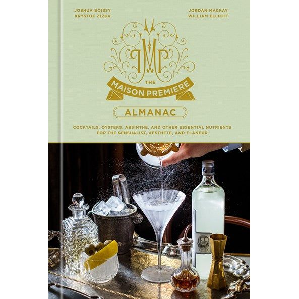 The Maison Premiere Almanac (Joshua Boissy, Krystof Zizka, Jordan Mackay, William Elliott)
