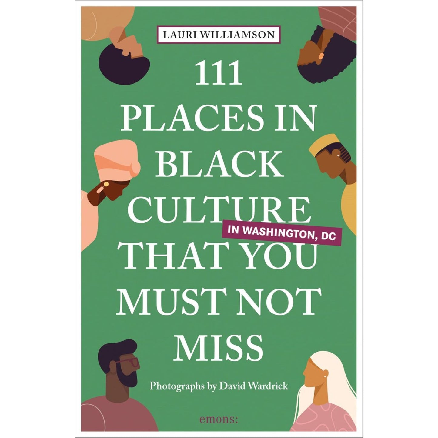 111 Places in Black Culture in Washington, DC That You Must Not Miss (Lauri Williamson)