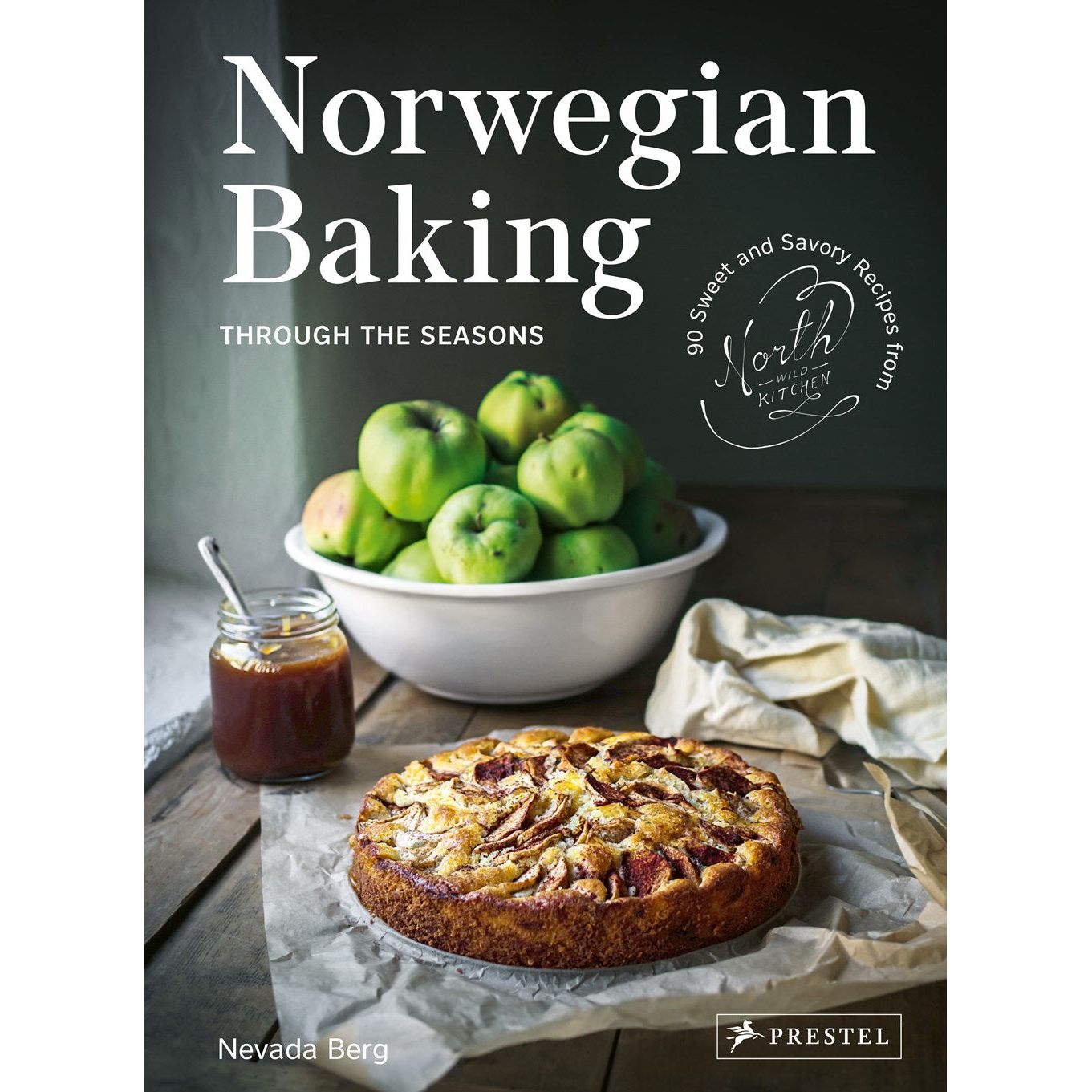 Norwegian Baking through the Seasons : 90 Sweet and Savoury Recipes from North Wild Kitchen
