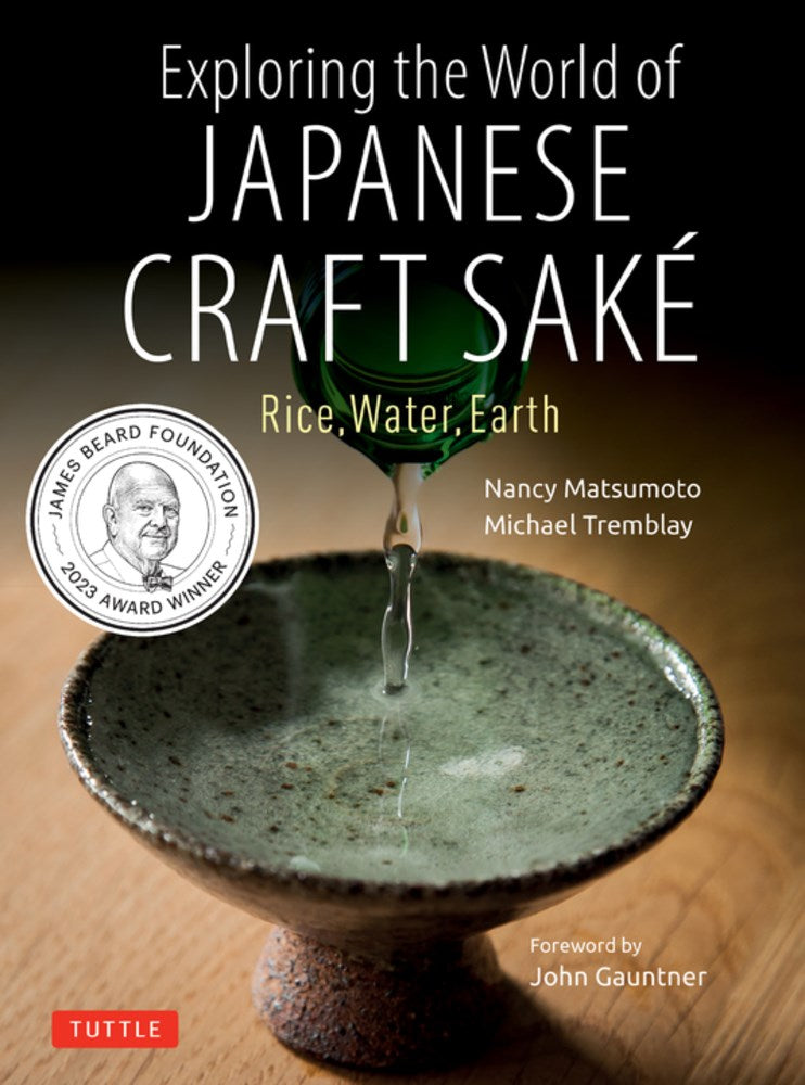 Exploring the World of Japanese Craft Sake (Nancy Matsumoto, Michael Tremblay)