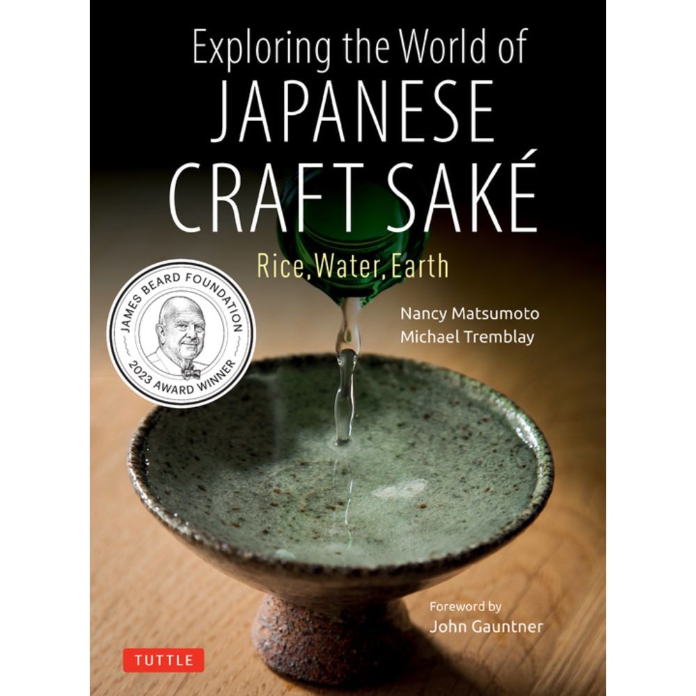 Exploring the World of Japanese Craft Sake (Nancy Matsumoto, Michael Tremblay)