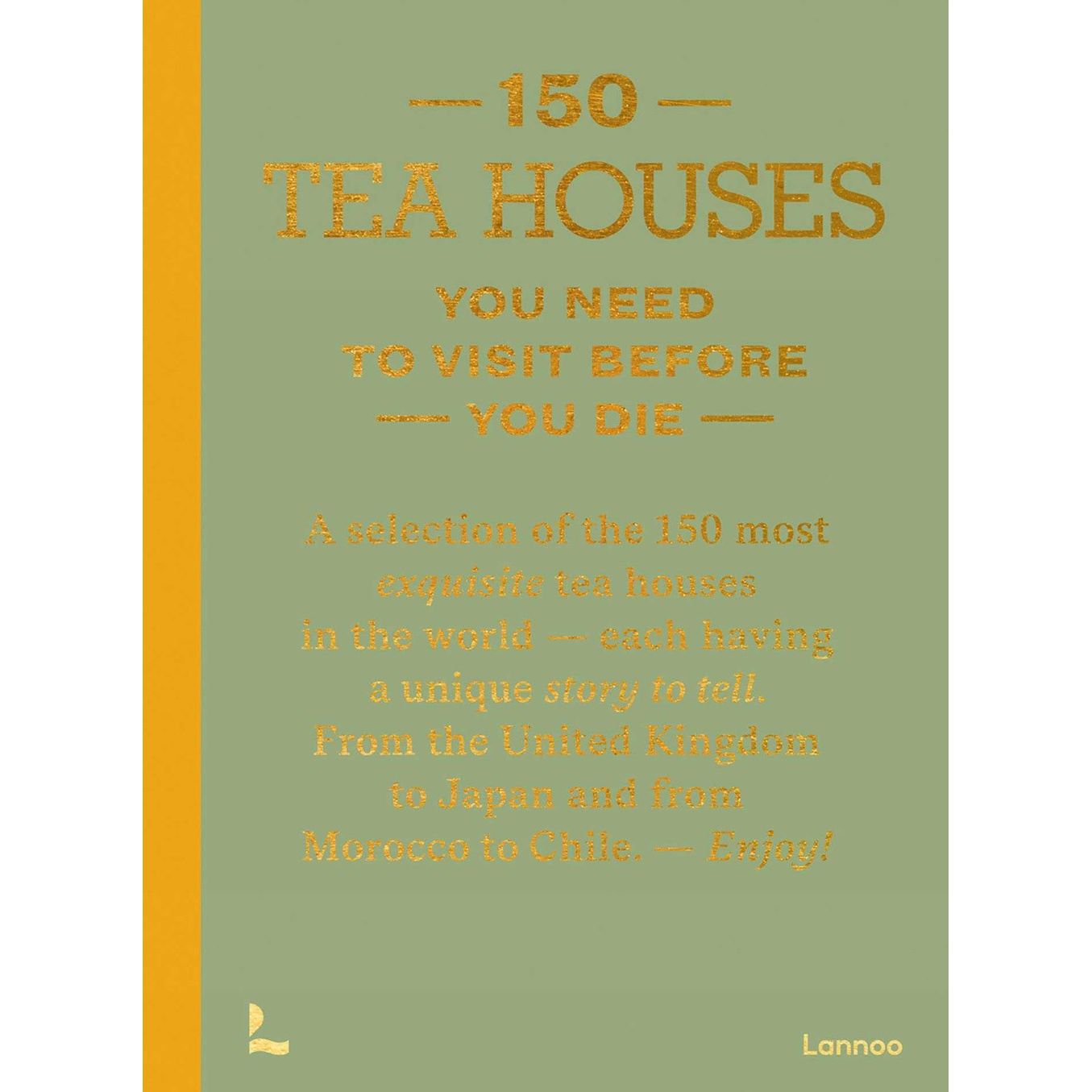 150 Tea Houses You Need to Visit Before You Die (Léa Teuscher)