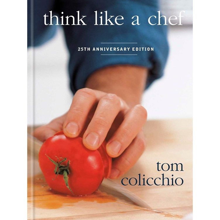Think Like a Chef, 25th Anniversary Ed. (Tom Colicchio)