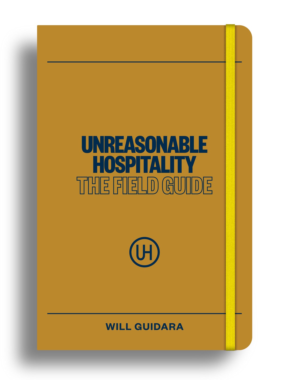 PREORDER: Unreasonable Hospitality: The Field Guide (Will Guidara)
