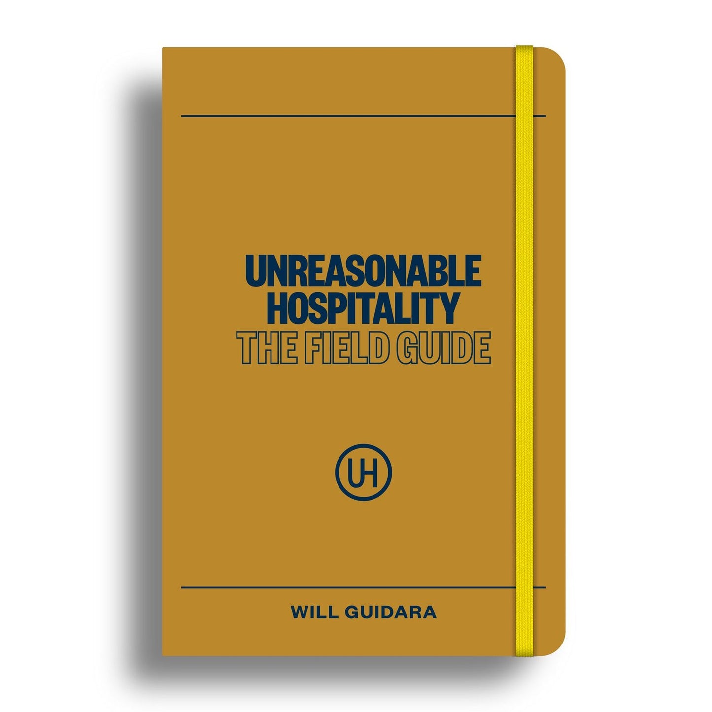 PREORDER: Unreasonable Hospitality: The Field Guide (Will Guidara)