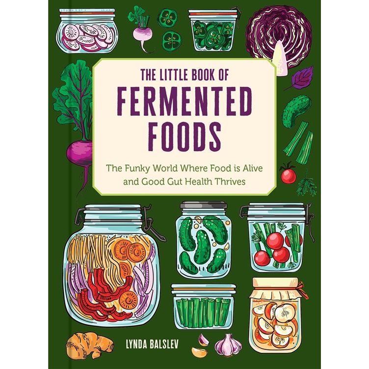 The Little Book of Fermented Foods (Lynda Balslev)