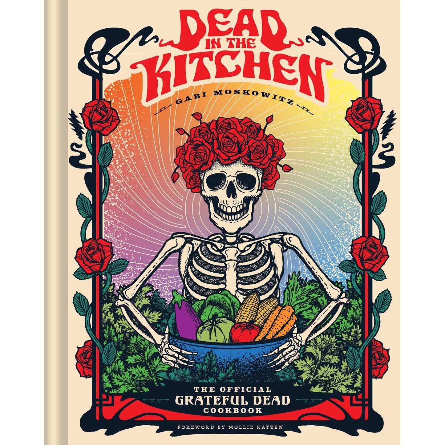 Dead in the Kitchen: The Official Grateful Dead Cookbook (Gabi Moskowitz)