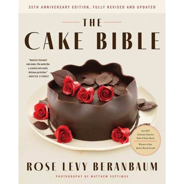 The Cake Bible, 35th Anniversary Edition (Rose Levy Beranbaum)
