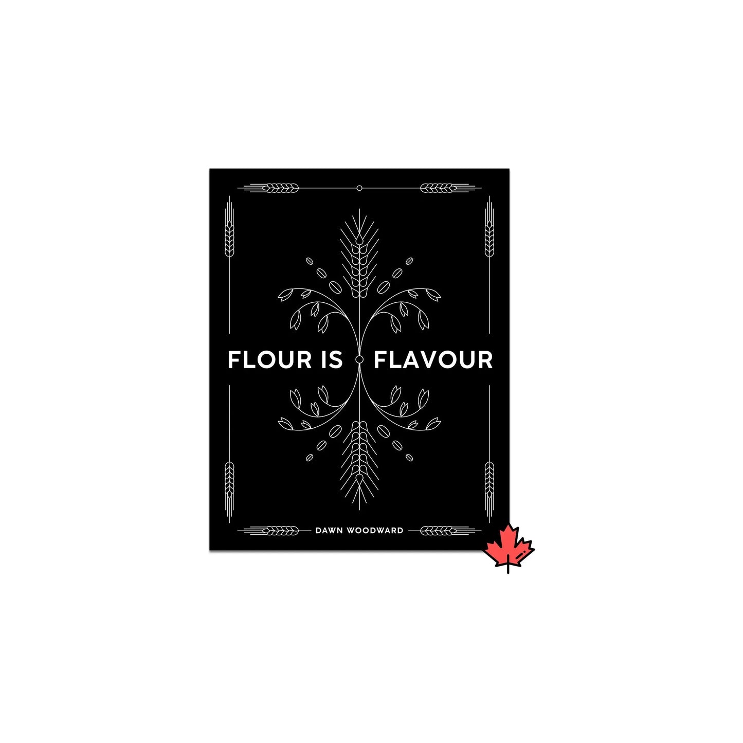 SIGNED - Flour is Flavour (Dawn Woodward)