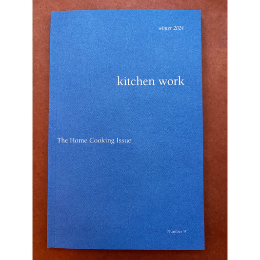 Kitchen Work Issue 9: Home Cooking