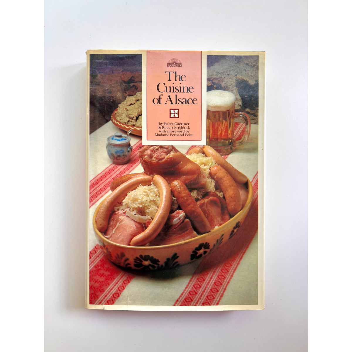 The Cuisine of Alsace (Pierre Gaertner)