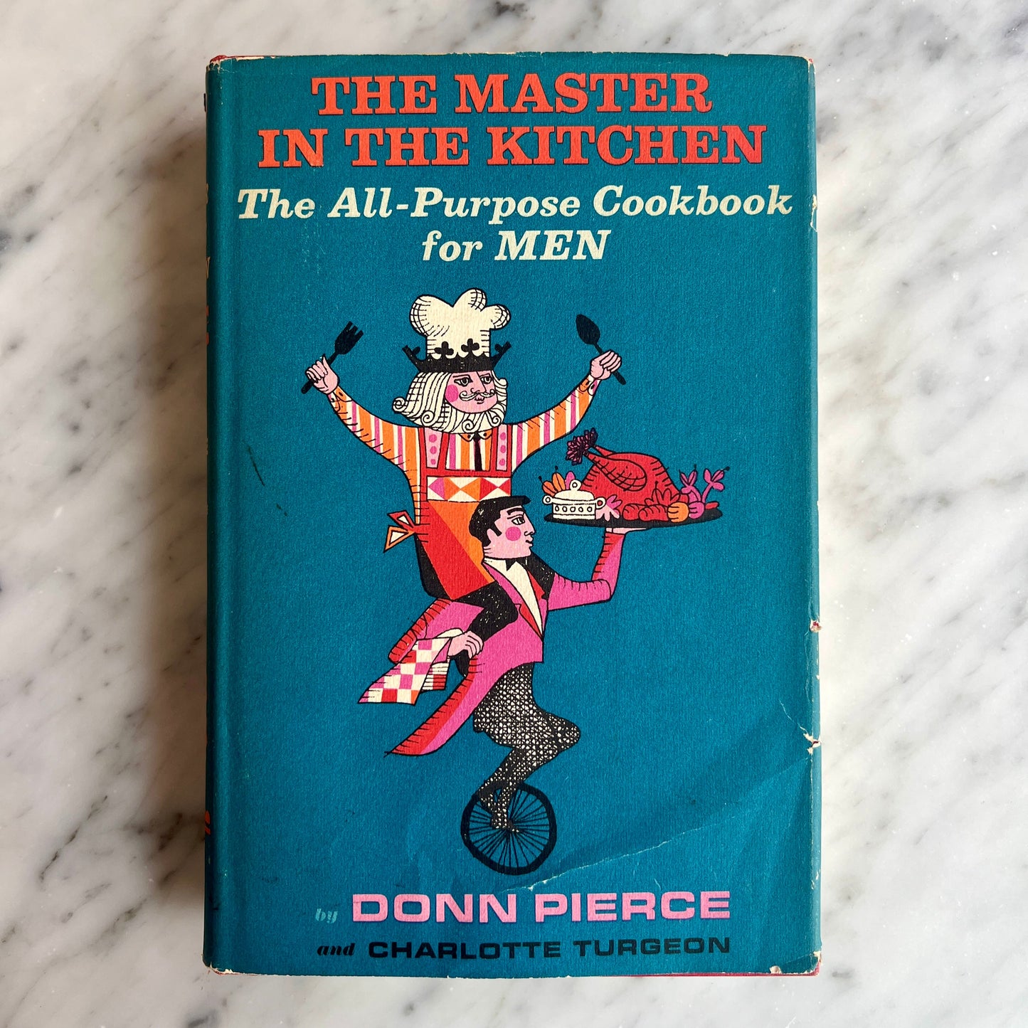 The Master in the Kitchen: The All-Purpose Cookbook for Men (Donn Pierce & Charlotte Turgeon)