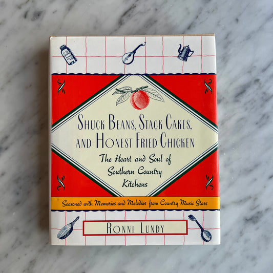 SIGNED: Shuck Beans, Stack Cakes, and Honest Fried Chicken (Ronni Lundy)